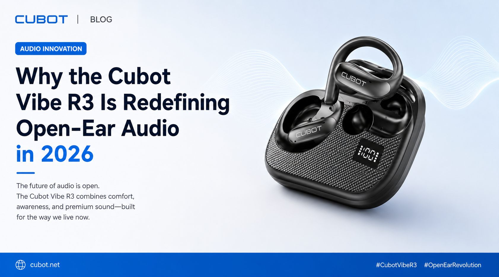 Why the Cubot Vibe R3 Is Redefining Open-Ear Audio in 2026